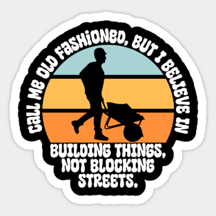 Call Me Old Fashioned Construction Worker Sarcasm Sticker